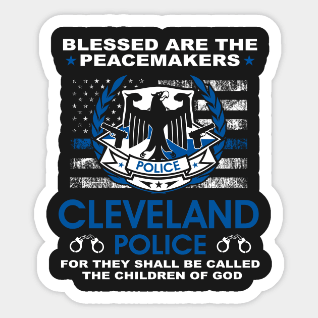 Cleveland Police Police  – Blessed Are The PeaceMakers Sticker by tadcoy